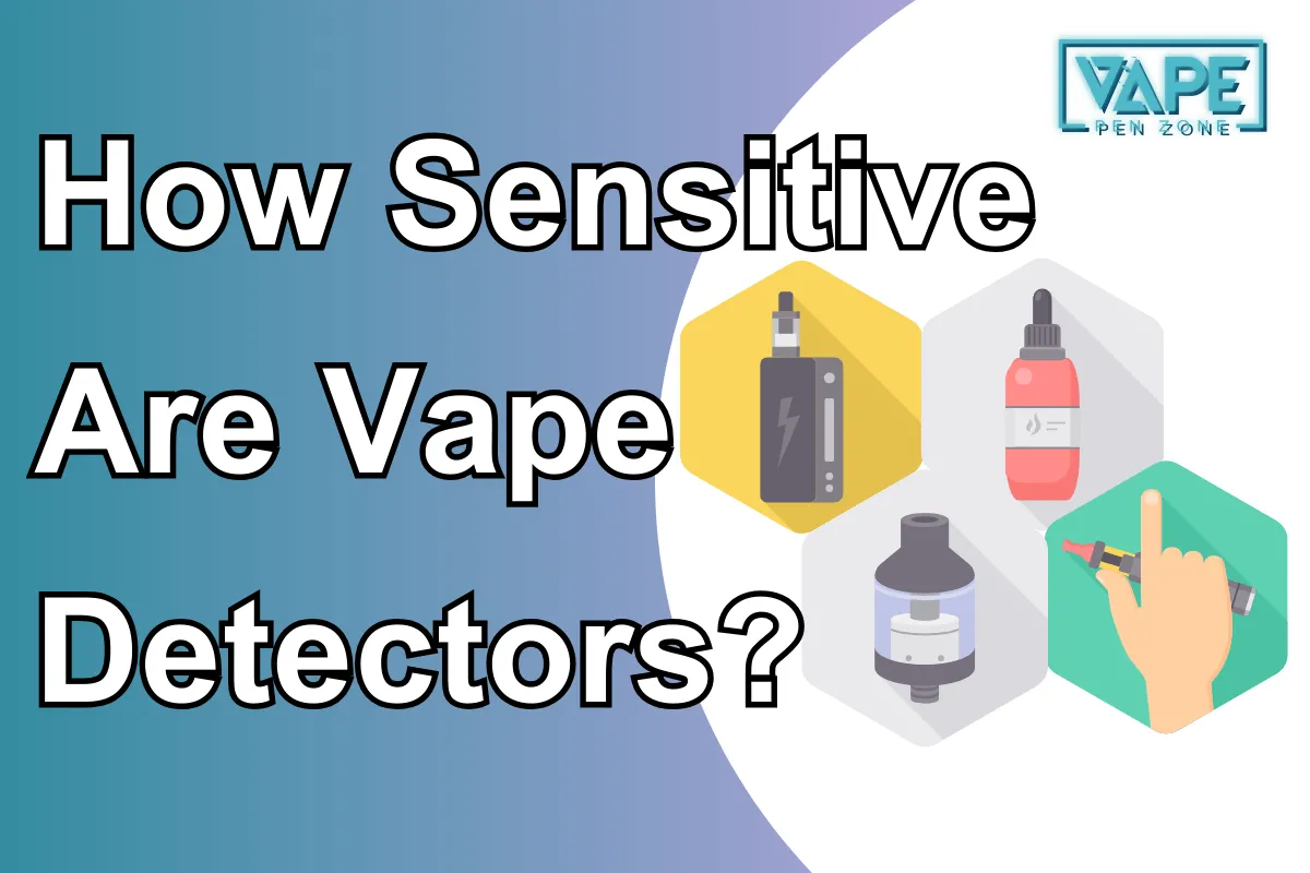 How Sensitive Are Vape Detectors