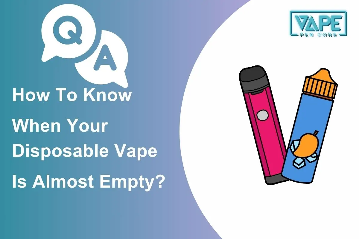 How To Know When Your Disposable Vape Is Almost Empty?