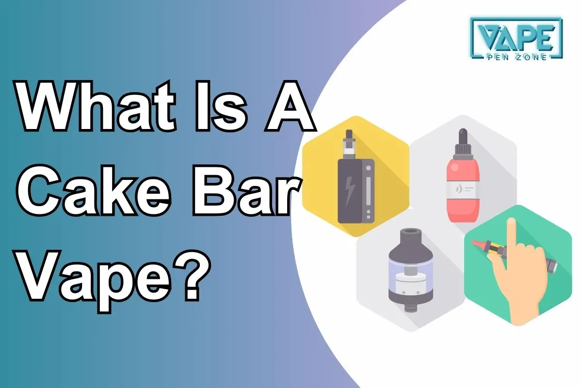 What Is A Cake Bar Vape?